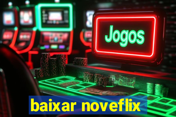 baixar noveflix